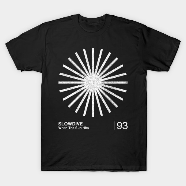 Slowdive / When The Sun Hits / Minimal Graphic Design Tribute T-Shirt by saudade